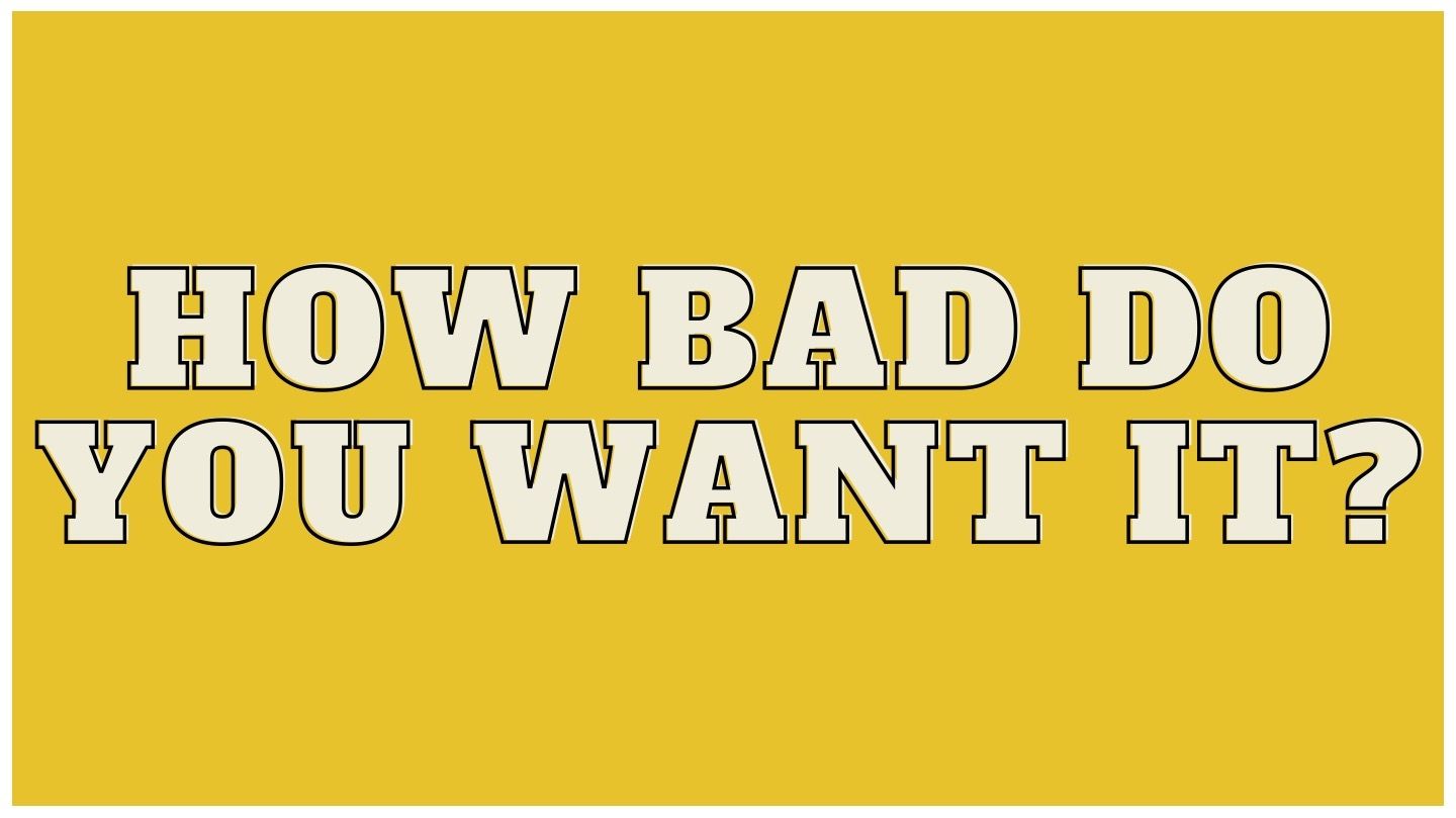 How bad do you want it - Creative Advertising
