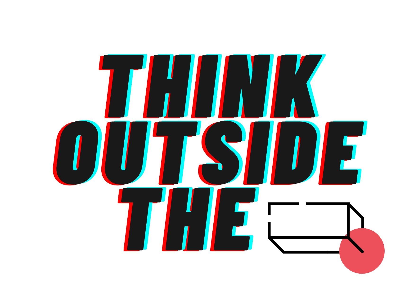 Think outside the box - Creative Advertising